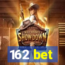 162 bet